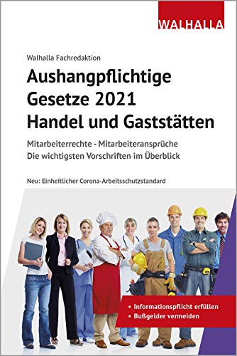 Aushangpflichtige Gesetze 2021 Handel und Gaststätten: Mitarbeiterrechte - Mitarbeiteransprüche; Die wichtigsten Vorschriften im Überblick; Mit Kordel zum Aushängen