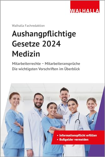 Aushangpflichtige Gesetze 2024 Medizin: Mitarbeiterrechte - Mitarbeiteransprüche; Die wichtigsten Vorschriften im Überblick; Mit Kordel zum Aushängen Aushangpflichtige Gesetze 2024 Medizin: Mitarbeiterrechte - Mitarbeiteransprüche; Die wichtigsten Vorschriften im Überblick; Mit Kordel zum Aushängen