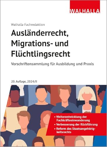 Ausländerrecht, Migrations- und Flüchtlingsrecht Ausgabe 2024/II: Vorschriftensammlung für Ausbildung und Praxis; Ausgabe 2024/II Ausländerrecht, Migrations- und Flüchtlingsrecht Ausgabe 2024/II: Vorschriftensammlung für Ausbildung und Praxis; Ausgabe 2024/II