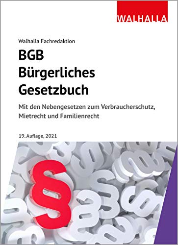 BGB - Bürgerliches Gesetzbuch Ausgabe 2021: Mit den Nebengesetzen zum Verbraucherschutz, Mietrecht und Familienrecht von Walhalla und Praetoria