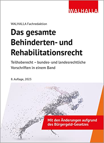 Das gesamte Behinderten- und Rehabilitationsrecht: Teilhaberecht - bundes- und landesrechtliche Vorschriften in einem Band; Ausgabe 2023