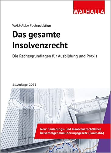 Das gesamte Insolvenzrecht: Ausgabe 2023; Die Rechtsgrundlagen für Ausbildung und Praxis Das gesamte Insolvenzrecht: Ausgabe 2023; Die Rechtsgrundlagen für Ausbildung und Praxis