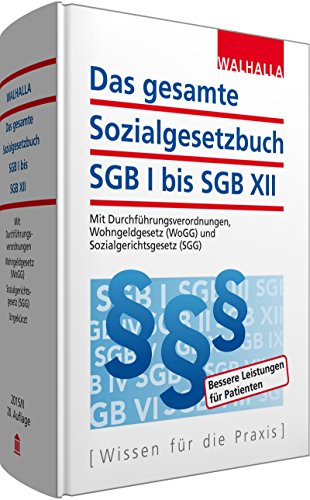 Das gesamte Sozialgesetzbuch SGB I bis SGB XII: Mit Durchführungsverordnungen, Wohngeldgesetz (WoGG) und Sozialgerichtsgesetz (SGG)
