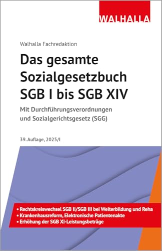 Das gesamte Sozialgesetzbuch SGB I bis SGB XIV Ausgabe 2025/I: Mit Durchführungsverordnungen und Sozialgerichtsgesetz (SGG) von WALHALLA Fachverlag