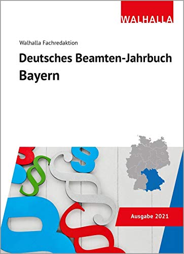 Deutsches Beamten-Jahrbuch Bayern 2021: Vorschriftensammlung zum Beamtenrecht von Walhalla und Praetoria