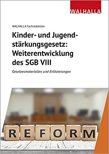 Kinder- und Jugendstärkungsgesetz: Weiterentwicklung des SGB VIII: Gesetzesmaterialien und Erläuterungen Kinder- und Jugendstärkungsgesetz: Weiterentwicklung des SGB VIII: Gesetzesmaterialien und Erläuterungen