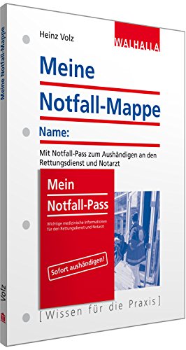 Meine Notfall-Mappe: Mit Notfall-Pass zum Aushändigen an den Rettungsdienst und Notarzt