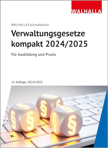 Verwaltungsgesetze kompakt: Für Ausbildung und Praxis; Ausgabe 2024/2025 von WALHALLA Fachverlag