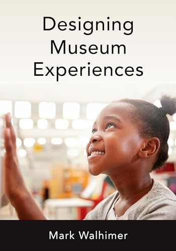 Designing Museum Experiences von Rowman & Littlefield Publishers