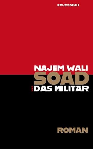 Soad und das Militär: Roman von Secession Verlag Berlin