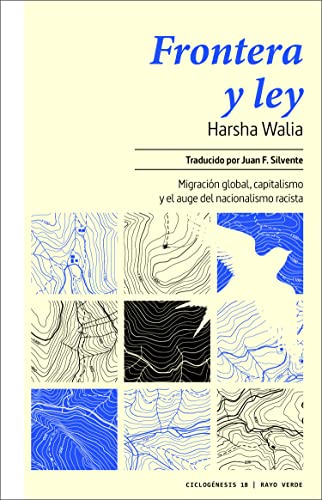 Frontera y ley: Migración mundial, capitalismo y el auge del nacionalismo racista (Ciclogénesis, Band 26) von RAYO VERDE EDITORIAL, S.L.