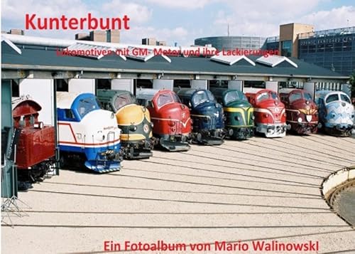 Kunterbunt-Lokomotiven mit GM-Motor und deren Lackierung