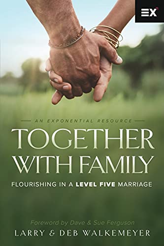 Together with Family: Flourishing in a Level Five Marriage von Exponential