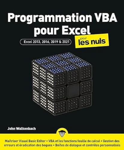 Programmation VBA pour Excel Pour les Nuls: Excel 2013, 2016, 2019 & 2021