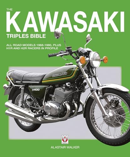 Kawasaki Triples: All Road Models 1968-1980, Plus H1r and H2r Racers in Profile