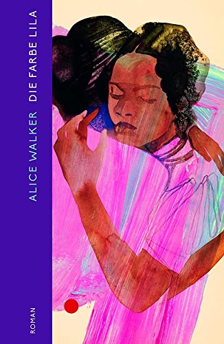 Die Farbe Lila: Roman | Ein Roman voller Schmerz und Hoffnung zwischen Frauenrechten und Rassendiskriminierung in den amerikanischen Südstaaten des frühen 20. Jahrhunderts von Ecco