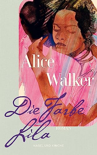 Die Farbe Lila: Roman | Vorlage zum neuen Film von Oprah Winfrey und Steven Spielberg | Über das Leben afroamerikanischer Frauen zwischen Rassendiskriminierung und Hoffnung in den Südstaaten von Nagel & Kimche