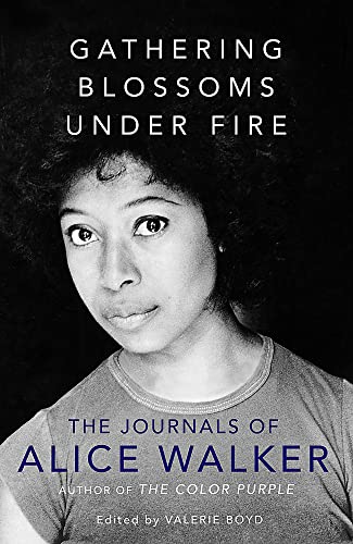 Gathering Blossoms Under Fire: The Journals of Alice Walker