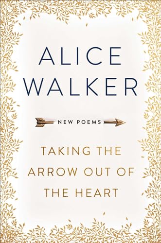 Taking the Arrow out of the Heart: New Poems