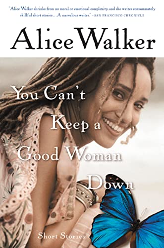 You Can't Keep a Good Woman Down: Short Stories