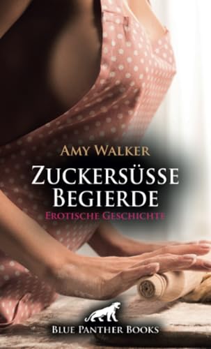 WinterLust: Zuckersüße Begierde | Erotische Geschichte: Sie muss beweisen, dass sie alles aus dem Effeff beherrscht - auch unter Druck ... (Love, Passion & Sex)