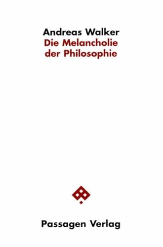 Die Melancholie der Philosophie (Passagen Philosophie) von Passagen