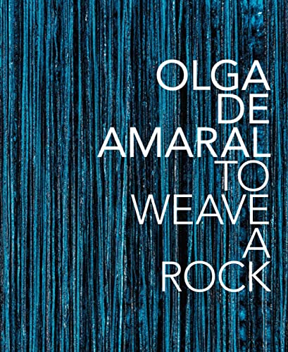 Olga de Amaral: To Weave a Rock von Arnoldsche Art Publishers