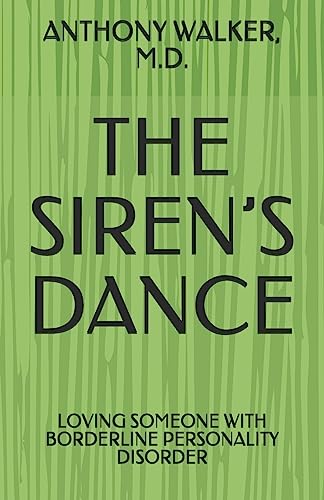 The Siren's Dance: My Marriage to a Borderline: A Case Study