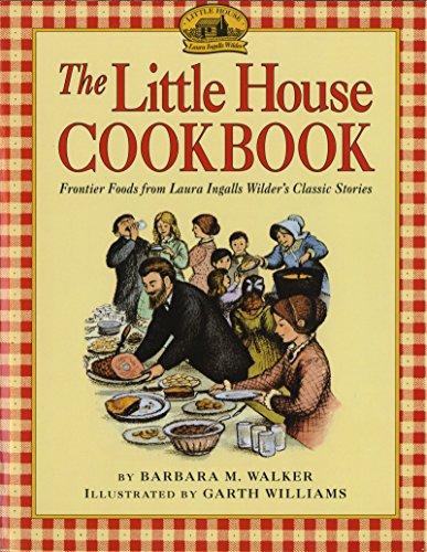 The Little House Cookbook: Frontier Foods from Laura Ingalls Wilder's Classic Stories (Little House Nonfiction) von HarperCollins