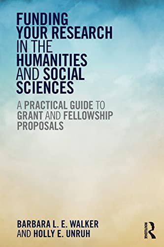 Funding Your Research in the Humanities and Social Sciences: A Practical Guide to Grant and Fellowship Proposals von Routledge