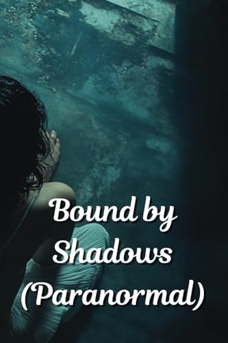 Bound by Shadows (Paranormal) von Benjamin Walker