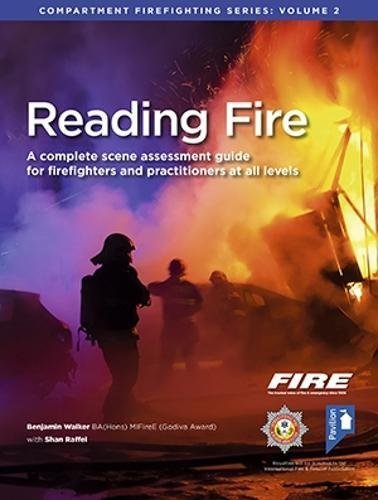 Reading Fire: A Complete Scene Assessment Guide for Practitioners at All Levels (Compartment Firefighting Series, Band 2)