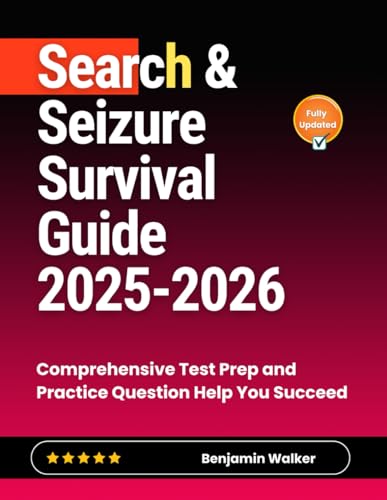 Search & Seizure Survival Guide 2025-2026: Comprehensive Test Prep and Practice Question Help You Succeed