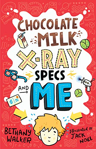 Chocolate Milk, X-Ray Specs & Me! von Scholastic