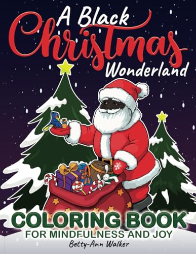 A Black Christmas Wonderland: Coloring Book For Mindfulness And Joy (X-mas Coloring Book) von Independently published