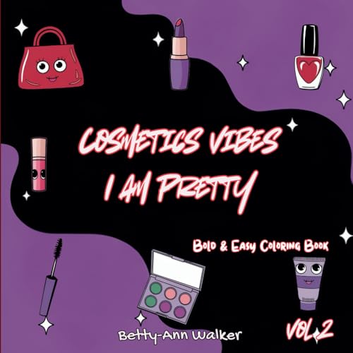 Cosmetics Vibes Vol 2: I Am Pretty | Coloring Book for Adults and Kids, Simple and Big Designs for Relaxation Featuring Cosmetic Items, Makeup, (Bold ... Vibes [ Bold & Easy Coloring Book ], Band 2) von Independently published