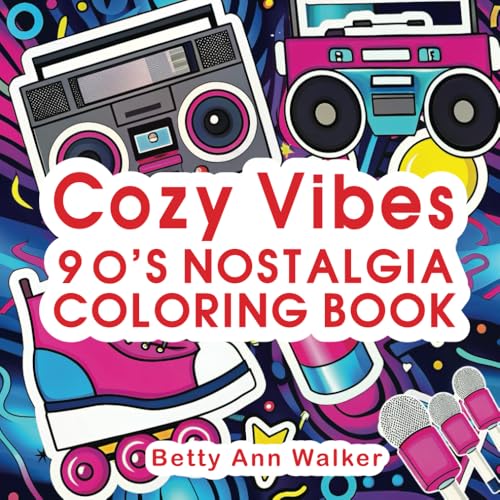 Cozy Vibes 90s Nostalgia: Bold & Easy Throwback Designs for Adults & Kids | Simple, Stress-Relieving Pages Featuring Retro Toys, Fashion, Icons & More! von Independently published