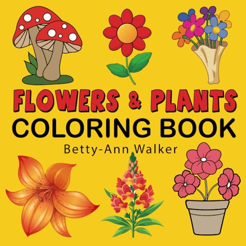Flowers & Plants Bold and Easy Coloring Book: 25 Simple, Big Nature Illustrations, and Stress Relief Designs for Adults, Teens and Kids Flowers & Plants Bold and Easy Coloring Book: 25 Simple, Big Nature Illustrations, and Stress Relief Designs for Adults, Teens and Kids von Independently published