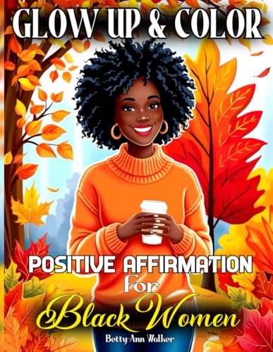 Glow Up & Color: Positive Affirmation for Black Women | 70 Portraits of Beautiful Black Women | Gift for African American Women (A Coloring Book Series for Black Women, Band 2) Glow Up & Color: Positive Affirmation for Black Women | 70 Portraits of Beautiful Black Women | Gift for African American Women (A Coloring Book Series for Black Women, Band 2) von Independently published