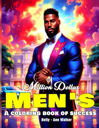 Million Dollar Men's: A Coloring Book Of Success | Features African American Illustrations For Adults, Relaxation And Stress Relieving Million Dollar Men's: A Coloring Book Of Success | Features African American Illustrations For Adults, Relaxation And Stress Relieving von Independently published