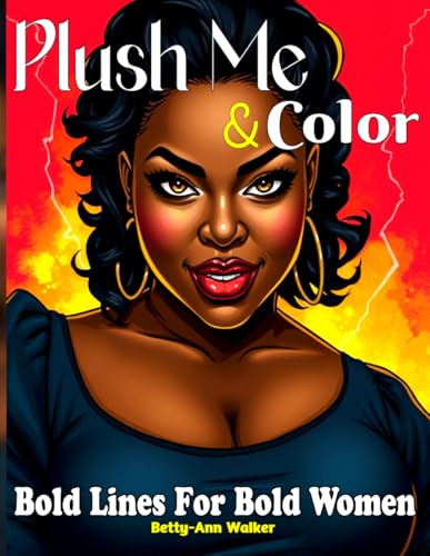 Plush Me: 35 Portraits of Beautiful Black Women | Bold Lines for Bold Women's (A Coloring Book Series for Black Women) | A Confidence-Boosting Coloring Experience! von Independently published