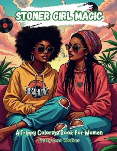 Stoner Girl Magic: A Trippy Coloring Book for Women | Mind-Bending Designs & Cannabis-Themed Fun | Perfect Stoner Gift for Women Who Love to Relax & Get Creative Stoner Girl Magic: A Trippy Coloring Book for Women | Mind-Bending Designs & Cannabis-Themed Fun | Perfect Stoner Gift for Women Who Love to Relax & Get Creative von Independently published