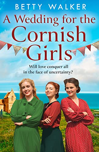 A Wedding for the Cornish Girls: a feel-good, heartwarming WW2 historical saga story from the Romantic Saga of the year nominee (The Cornish Girls Series) von Avon Books