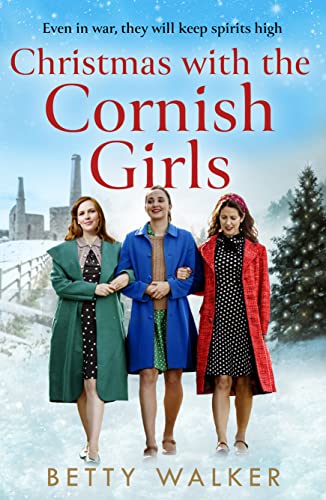 Christmas with the Cornish Girls: the heartwarming new WW2 homefront saga family drama to cosy up with in 2022 (The Cornish Girls Series)