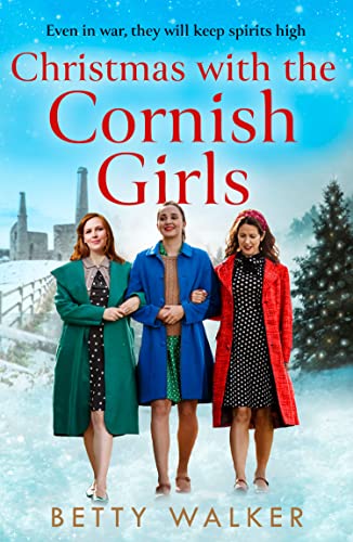 Christmas with the Cornish Girls: the heartwarming new WW2 homefront saga family drama to cosy up with in 2022 (The Cornish Girls Series)