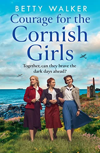 Courage for the Cornish Girls: Shortlisted for Best Romantic Saga at the Romantic Novel Awards 2023 (The Cornish Girls Series) von Faia