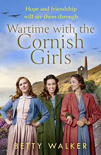 Wartime with the Cornish Girls: the first in an uplifting new World War 2 historical saga series (The Cornish Girls Series)