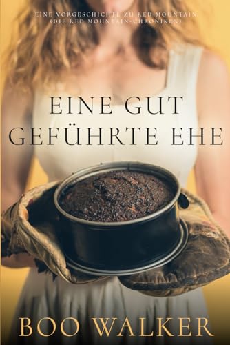 Eine Gut Geführte Ehe: Eine Vorgeschichte zu Red Mountain (Die Red Mountain-Chroniken)