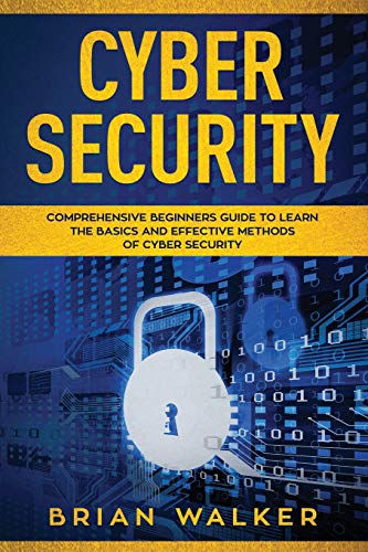 Cyber Security: Comprehensive Beginners Guide to Learn the Basics and Effective Methods of Cyber Security von Independently Published