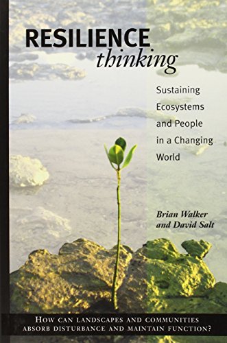 Resilience Thinking: Sustaining Ecosystems And People in a Changing World